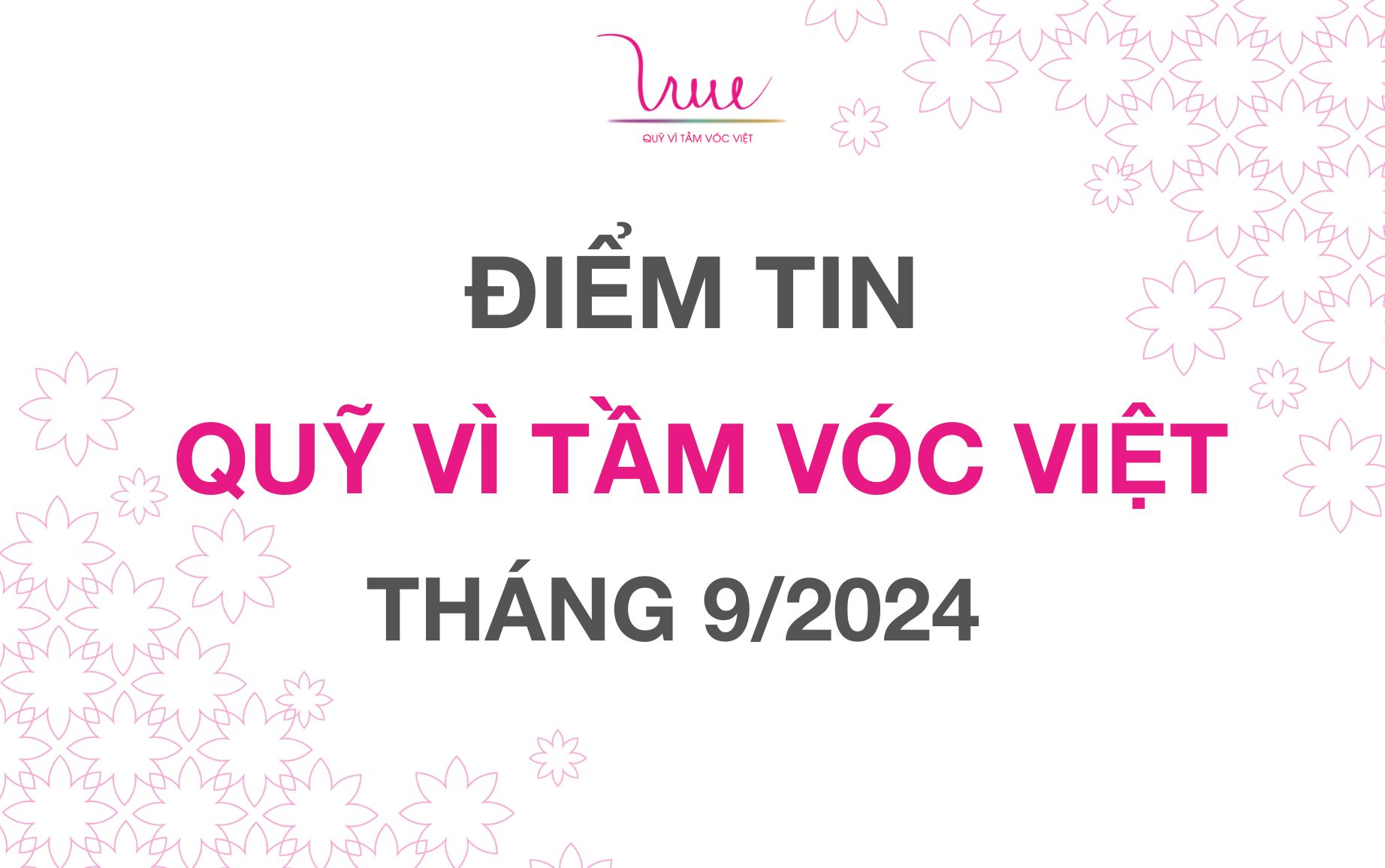 Điểm tin Quỹ Vì Tầm Vóc Việt tháng 9 năm 2024